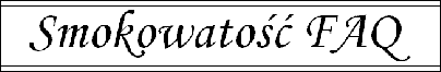 Smokowato�� FAQ
